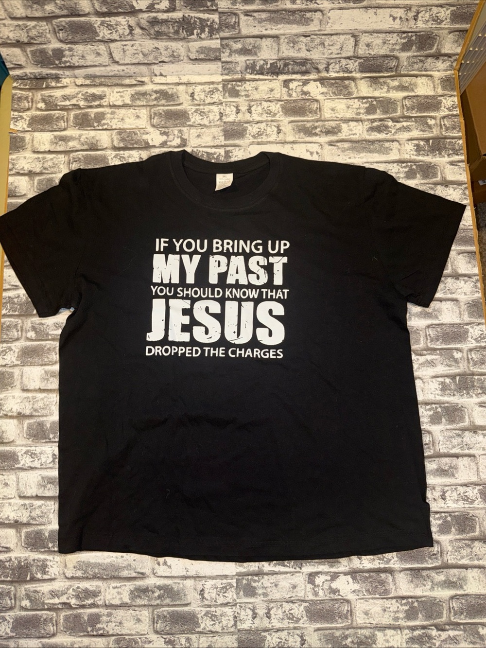 If You Bring Up My Past You Should Know Jesus Dropped Charge Black T-Shirt